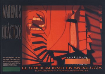 Stock image for EL SINDICALISMO EN ANDALUCA EL FRANQUISMO Y LA TRANSICIN DEMOCRTICA for sale by Zilis Select Books