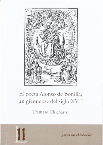 Beispielbild fr EL POETA ALONSO DE BONILLA, UN GIENNENSE DEL SIGLO XVII zum Verkauf von Hiperbook Espaa