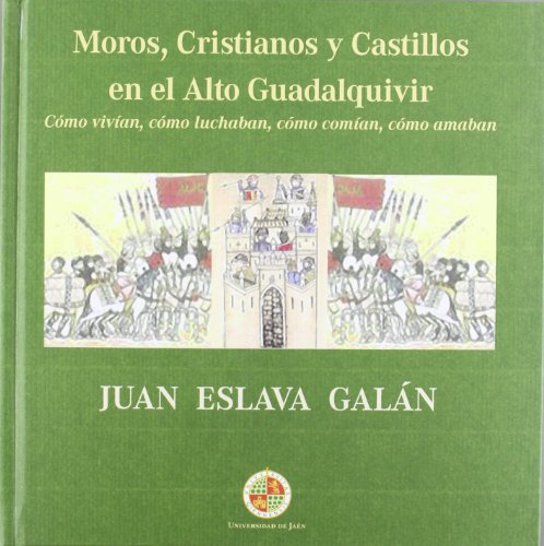 Beispielbild fr MOROS, CRISTIANOS Y CASTILLOS EN EL ALTO GUADALQUIVIR zum Verkauf von Iridium_Books