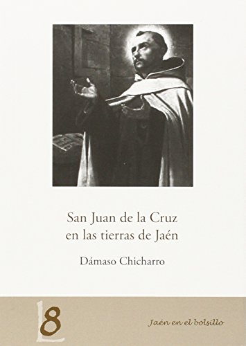 Imagen de archivo de SAN JUAN DE LA CRUZ EN LAS TIERRAS DE JAEN a la venta por KALAMO LIBROS, S.L.