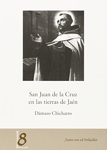 Stock image for SAN JUAN DE LA CRUZ EN LAS TIERRAS DE JAEN for sale by KALAMO LIBROS, S.L.