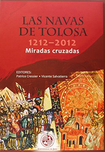 9788484398301: Las Navas de Tolosa 1212-2012. Miradas cruzadas : Congreso Internacional : celebrado de 9 a 12 de abril de 2012, Jan