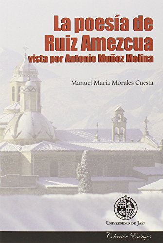 Beispielbild fr LA POESA DE RUIZ AMEZCUA VISTA POR ANTONIO MUOZ MOLINA zum Verkauf von KALAMO LIBROS, S.L.