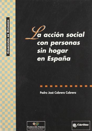 9788484402336: La accin social con personas sin hogar en Espaa (Foessa. Coleccin estudios)