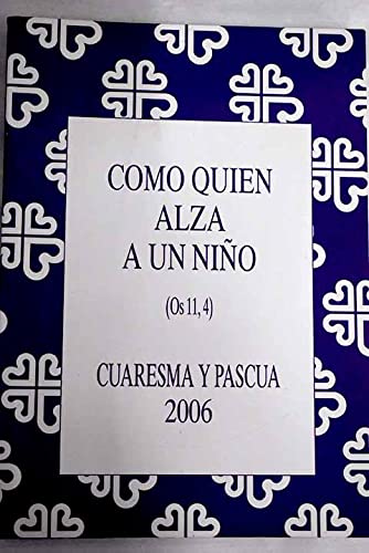 Imagen de archivo de Como quien alza un nio: Cuaresma y Pascua (Guiones liturgicos) a la venta por medimops