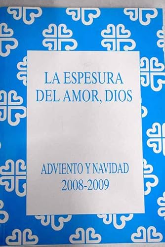 9788484404927: La Espesura Del Amor Dios Adviento Navidad 2008 2009