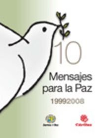10 Mensajes para la paz: 1998 2008 (Otras publicaciones) (Spanish Edition) (9788484404958) by VV.AA.