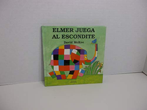 Elmer juega al escondite / Elmer plays hide and seek (Spanish Edition) (9788484410805) by McKee, David