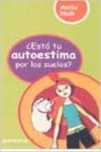 Esta tu autoestima por los suelos? / Is your self-esteem in tatters? (Guia Chica) (Spanish Edition) (9788484411888) by Naik, Anita