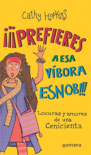 Prefieres a esa vibora Esnob!!! / Mates, Dates and Portobello Princesses: Locuras y amores de una cenicienta / Follies and Loves of a Cinderella (Chicas / Girls) (Spanish Edition) (9788484412328) by Hopkins, Cathy