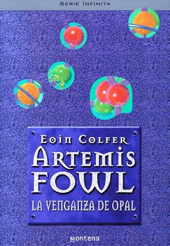 La venganza de Opal (Artemis Fowl 4) (Spanish Edition) (9788484412472) by Colfer, Eoin