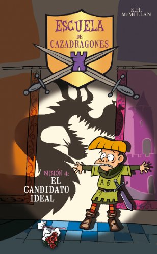 El candidato ideal (Escuela de Cazadragones 4) (Escuela Ca) (Spanish Edition) (9788484412618) by McMullan, K. H.