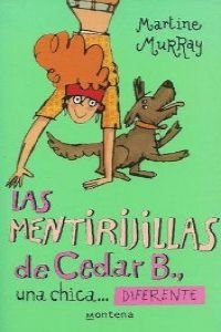 Beispielbild fr Las Mentirijillas De Cedar B, Una Chica Diferente/ The Slightly True Story of Cedar B. Hartley zum Verkauf von medimops