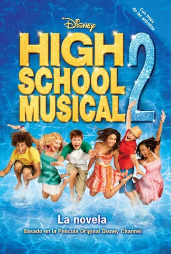 Stock image for HIGH SCHOOL MUSICAL 2. LA NOVELA for sale by Ammareal