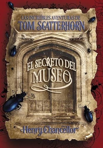 Stock image for Las increibles aventuras de Tom Scatterhorn/ The Remarkable Adventures of Tom Scatterhorn: El secreto del museo/ The Museum's Secret for sale by medimops