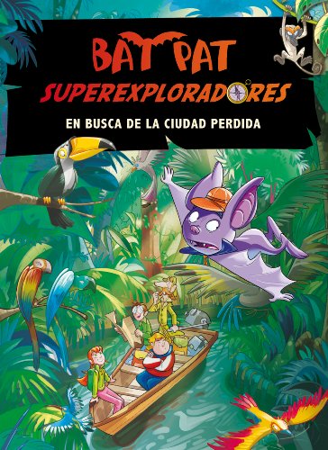 9788484417521: Bat Pat. Sperexploradores 1. En busca de la ciudad perdida (Bat Pat: Superexploradores / Bat Pat: SuperExplorers) (Spanish Edition)