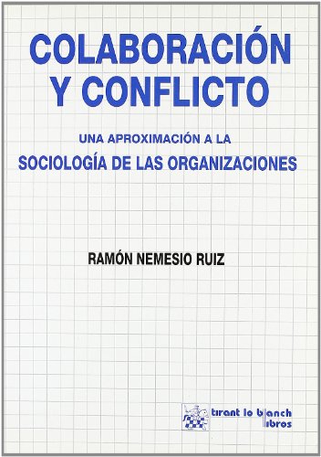 9788484420347: Colaboracin y conflicto, una aproximacin a la sociologa de las organizaciones
