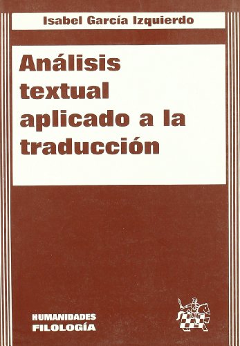 AnÃ¡lisis textual aplicado a la traducciÃ³n (Spanish Edition) (9788484420538) by Isabel GarcÃ­a Izquierdo