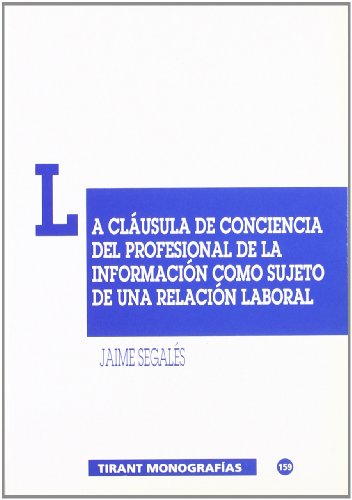 Imagen de archivo de La clasula de conciencia del profesional de la informacin como sujeto de una relacin laboral a la venta por medimops