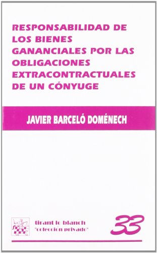 Stock image for Responsabilidad de los bienes gananciales por las obligaciones extrancontractuales de un cnyuge for sale by Iridium_Books