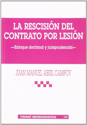 Stock image for La rescisin del contrato por lesin Enfoque doctrinal y jurisprudencial for sale by Iridium_Books