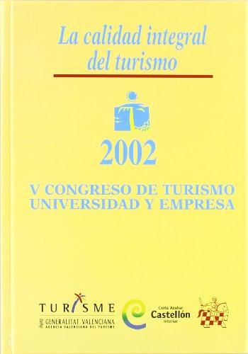 9788484427643: La Calidad Integral del Turismo 2002 V Congreso de Turismo Universidad y Empresa