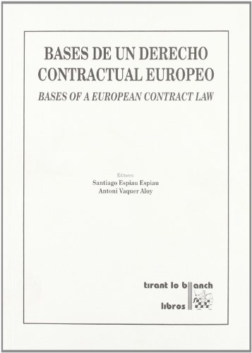 Imagen de archivo de BASES DE UN DERECHO CONTRACTUAL EUROPEO BASES OF A EUROPEAN CONTRACT LAW a la venta por Zilis Select Books