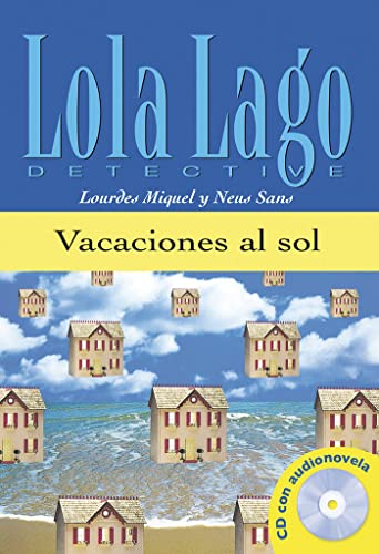 Beispielbild fr Vacaciones al sol, Lola Lago + CD: Vacaciones al sol, Lola Lago + CD (Spanish Edition) zum Verkauf von BooksRun