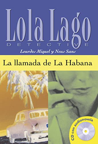 Beispielbild fr La llamada de La Habana, Lola Lago + CD: La llamada de La Habana, Lola Lago + CD (Spanish Edition) zum Verkauf von BooksRun