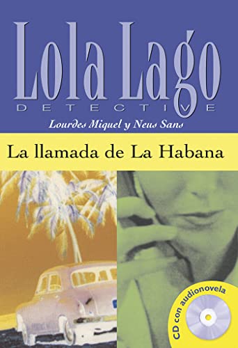 9788484431329: La llamada de La Habana, Lola Lago + CD: La llamada de La Habana, Lola Lago + CD (Lola Lago, detective Nivel A2+)