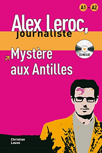 9788484433934: Alex Leroc: Mystere aux Antilles - Livre + CD (A1/A2) (Alex Leroc, journaliste Niveau A1-A2)