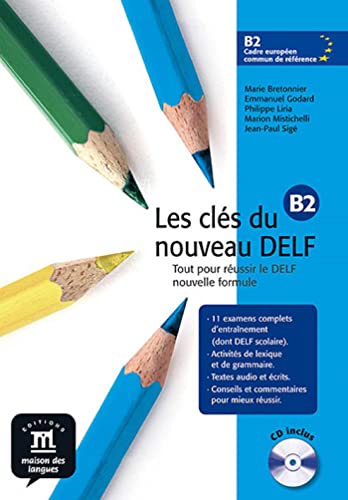 Imagen de archivo de Les Cls du nouveau DELF B2 Livre de l'lve + CD: Les Cls du nouveau DELF B2 Livre de l'lve + CD a la venta por GF Books, Inc.