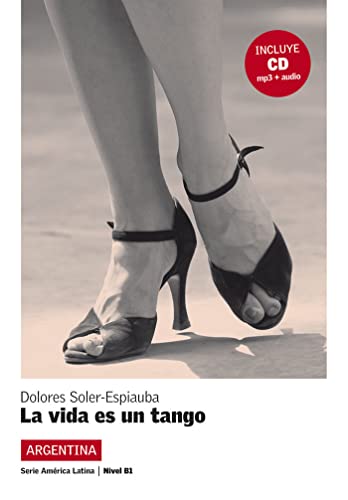 9788484434535: La vida es un tango, Amrica Latina + CD: La vida es un tango, Amrica Latina + CD (Ele- Lecturas Gradu.Adultos)