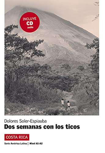 9788484434733: Lecturas serie America Latina: Dos semanas con los Ticos (costa Rica) + CD (A1 (Serie Amrica Latina Nivel A1-A2)