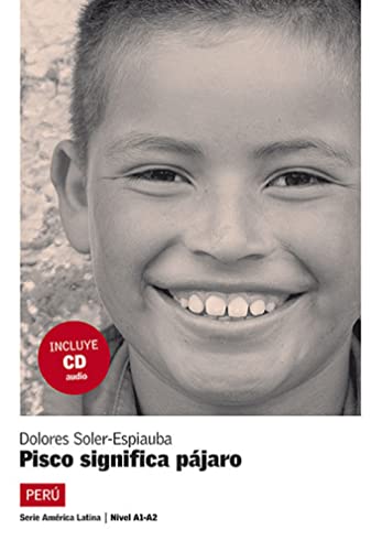 Imagen de archivo de Pisco Significa Pajaro (Lecturas Serie Amrica Latina) (Spanish Edition) a la venta por Better World Books