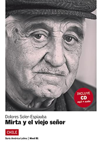 Beispielbild fr Lecturas serie America Latina: Mirta y el viejo senor (Chile) + CD (B1) (Serie Am rica Latina Nivel B1) zum Verkauf von WorldofBooks