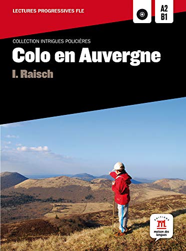 Beispielbild fr Collection Intrigues Policieres: Colo en Auvergne + CD (A2/B1) (FLE NIVEAU SCOLAIRE TVA 5,5%) zum Verkauf von Reuseabook