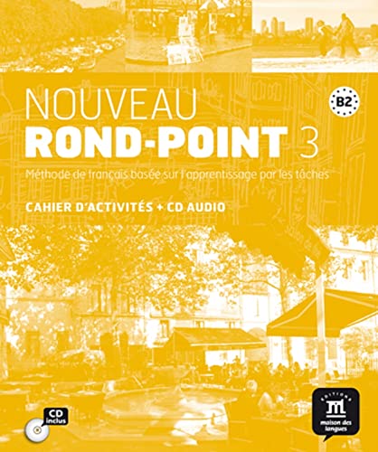 Beispielbild fr Nouveau Rond-point 3 - Cahier d'activits: Mthode de franais base sur l'apprentissage par les tches [Broch] Carlier, Laurent; Labascoule, Josiane; Nardone, Yves-Alexandre et Royer, Corinne zum Verkauf von BIBLIO-NET