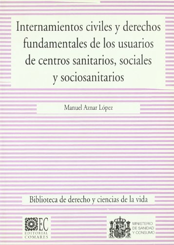 9788484441014: Internamientos civiles y derechos fundamentales de los usuarios de centros sanitarios, sociales y sociosanitarios