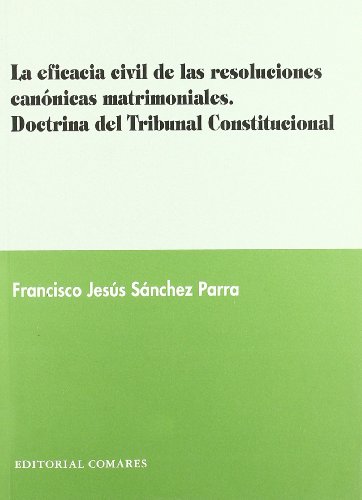 Stock image for Eficacia Civil De Las Resoluciones Canonicas Matrimoniales. for sale by Hilando Libros