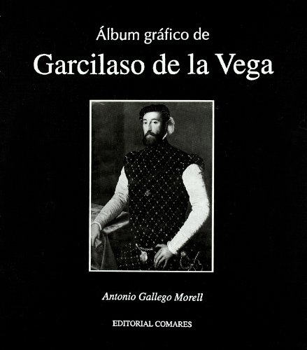 Beispielbild fr ALBUM GRAFICO DE GARCILASO DE LA VEGA zum Verkauf von KALAMO LIBROS, S.L.