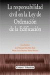 Imagen de archivo de LA RESPONSABILIDAD CIVIL EN LA LEY DE ORDENACION DE LA EDIFICACION. a la venta por Libros Ambig