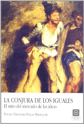 Imagen de archivo de La conjura de los iguales el mito del mercado de las ideas a la venta por MARCIAL PONS LIBRERO