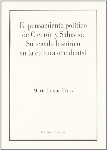 Stock image for El pensamiento poltico de Cicern y Salustio su legado histrico en la cultura occidental for sale by Librera Prez Galds