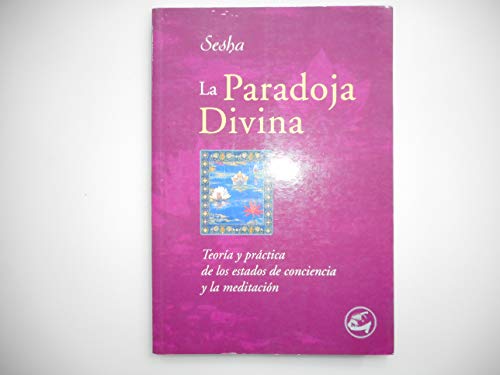 Imagen de archivo de LA PARADOJA DIVINA. TEORA Y PRCTICA DE LOS ESTADOS DE CONCIENCIA Y LA MEDITACIN a la venta por KALAMO LIBROS, S.L.