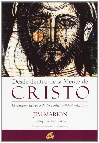 9788484450894: Desde dentro de la mente de Cristo: El sendero interior de la espiritualidad cristiana (Conciencia Global)