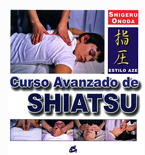 9788484450979: Curso avanzado de Shiatsu: Estilo Aze (Cuerpo-Mente)