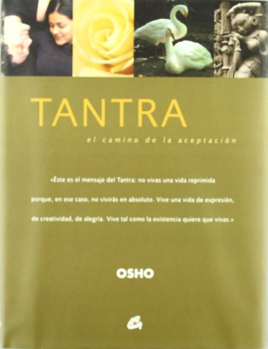 TANTRA: EL CAMINO DE LA ACEPTACIÃ“N (Osho Classics) (Spanish Edition) (9788484451099) by Osho