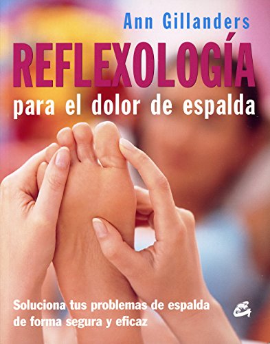 9788484451136: Reflexologa para el dolor de espalda: Soluciona tus problemas de espalda de forma segura y eficaz (Cuerpo-Mente / Body-Mind) (Spanish Edition)