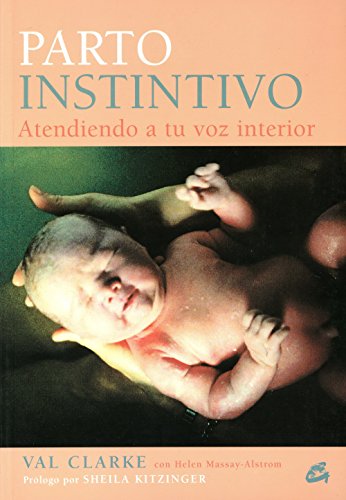 Stock image for PARTO INSTINTIVO: ATENDIENDO A TU VOZ INTERIOR for sale by KALAMO LIBROS, S.L.